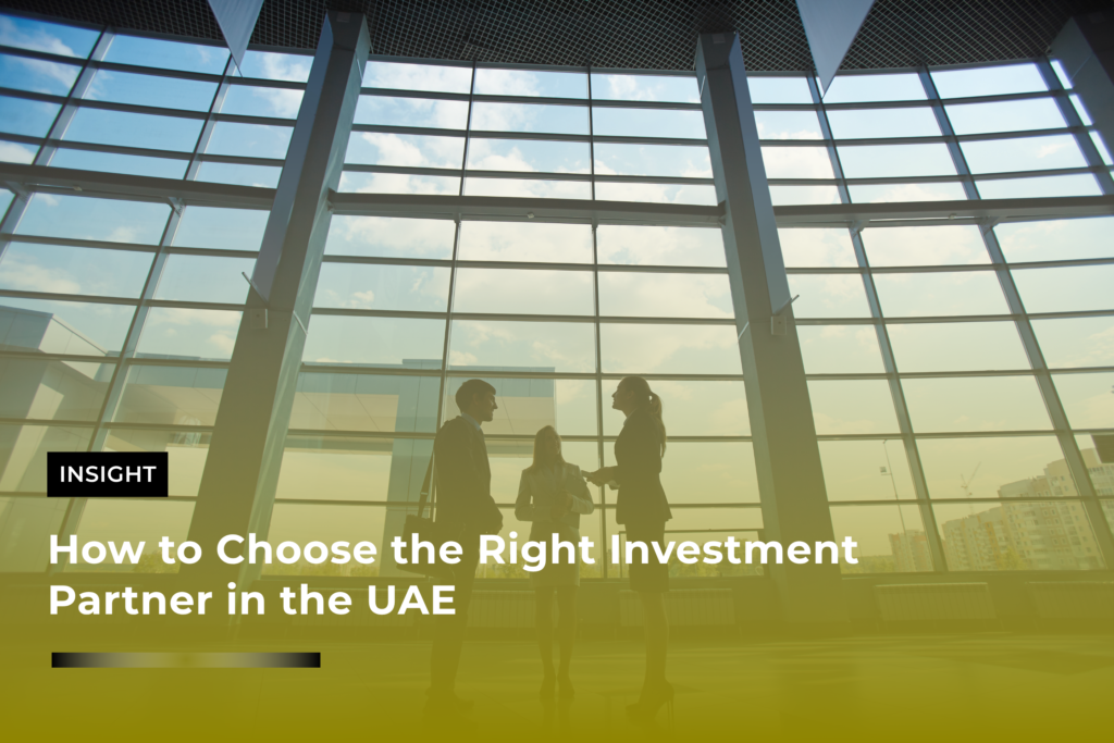 How to Choose the Right Investment Partner in the UAE